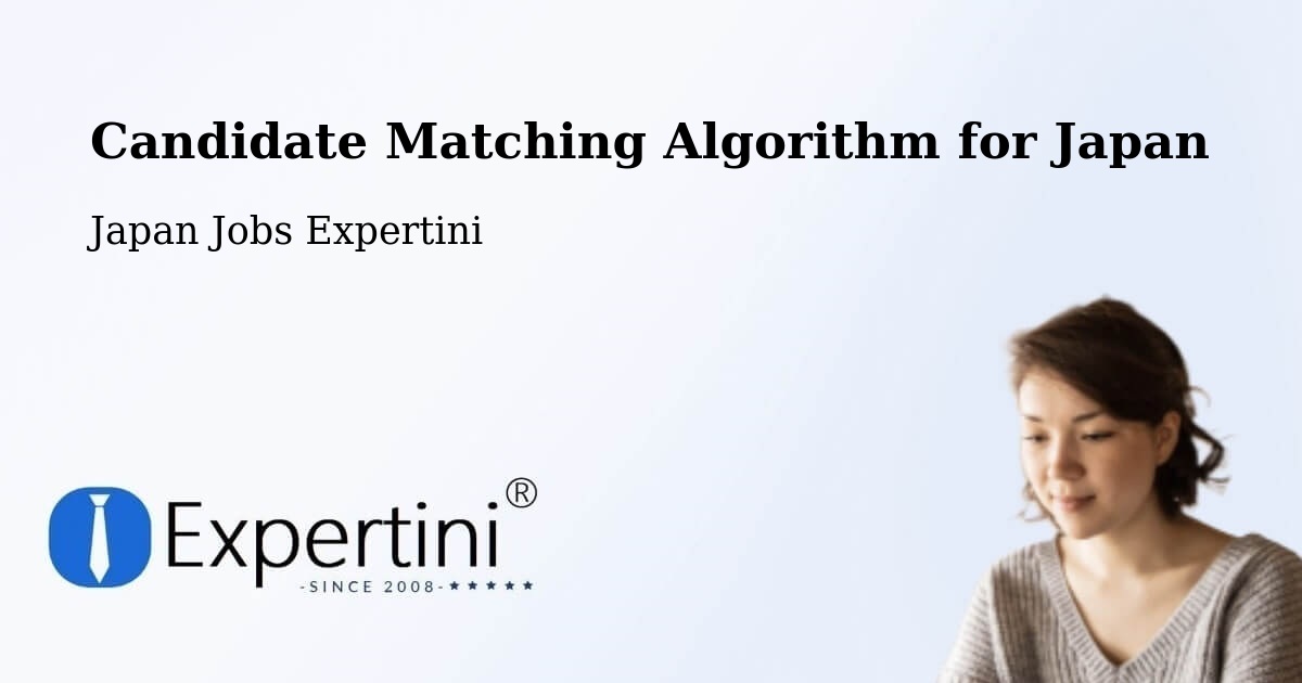 Candidate Matching Algorithm Overview – Misato Shi - Japan Jobs Expertini