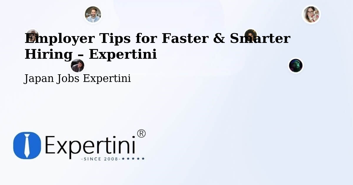 Employer Tips for Hiring & Recruitment – Misato Shi - Misato Shi, Japan Jobs Expertini